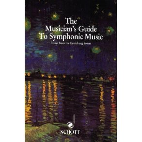 The Musician's Guide to Symphonic Music : Essays from the Eulenburg Scores