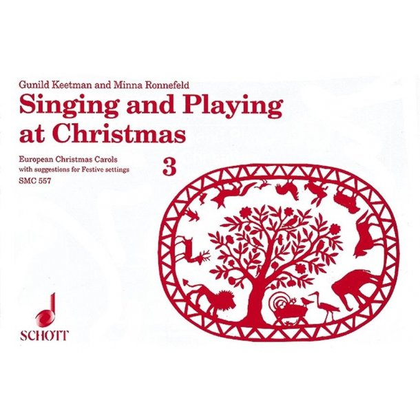 Singing and Playing at Christmas Vol. 3 : European Christmas Carols with suggestions for Festive settings