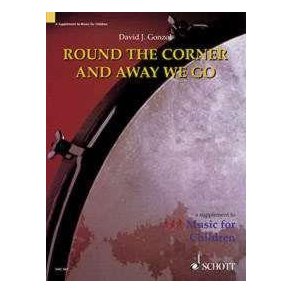 Round the Corner and Away we go : a supplement to Music for Children