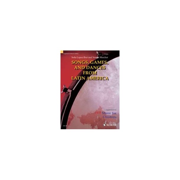 Singing Drives Away Sorrow! : Songs, Games and Dances from Latin America