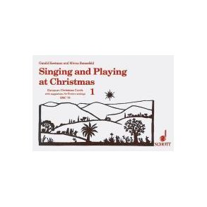 Singing and Playing at Christmas Vol. 1 : European Christmas Carols with suggestions for Festive settings