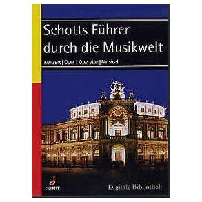 Schott Fuhrer durch die Musikwelt : Konzert, Oper, Operette, Musical