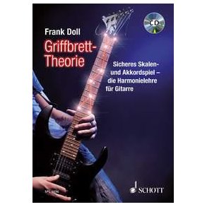 Griffbrett-Theorie : Sicheres Skalen- und Akkordspiel - die Harmonielehre fur Gitarre