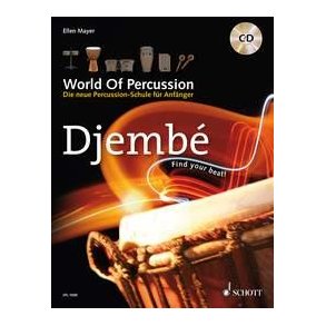 World Of Percussion: Djembe : Die neue Percussion-Schule fur Anfanger - find your beat!