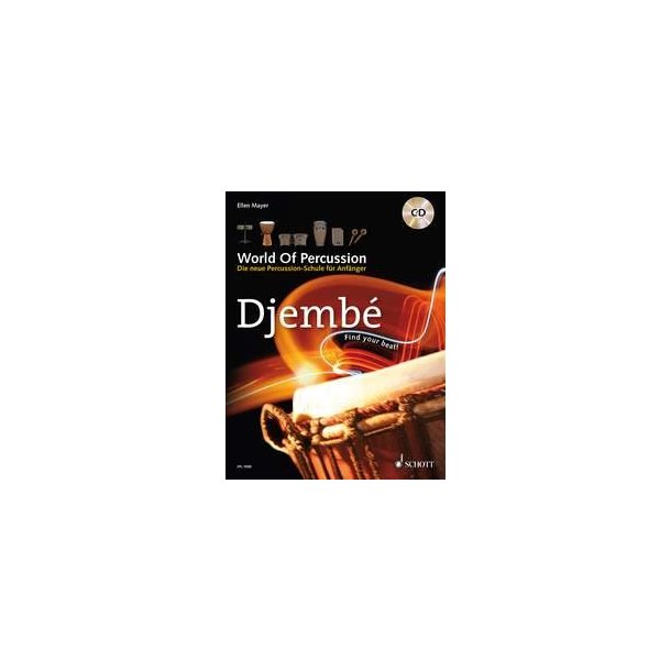 World Of Percussion: Djembe : Die neue Percussion-Schule fur Anfanger - find your beat!