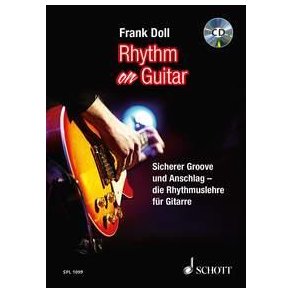 Rhythm On Guitar : Sicherer Groove und Anschlag - die Rhythmuslehre fur Gitarre