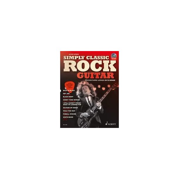 Simply Classic Rock Guitar : Rockgitarre lernen in 12 Songs