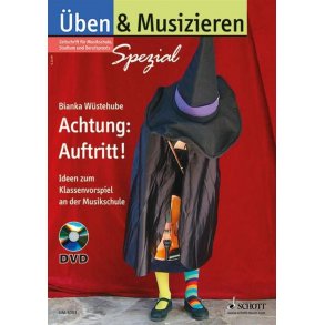 Achtung: Auftritt! : Ideen zum Klassenvorspiel an der Musikschule
