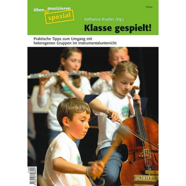 Klasse gespielt! : Praktische Tipps zum Umgang mit heterogenen Gruppen im Instrumentalunterricht