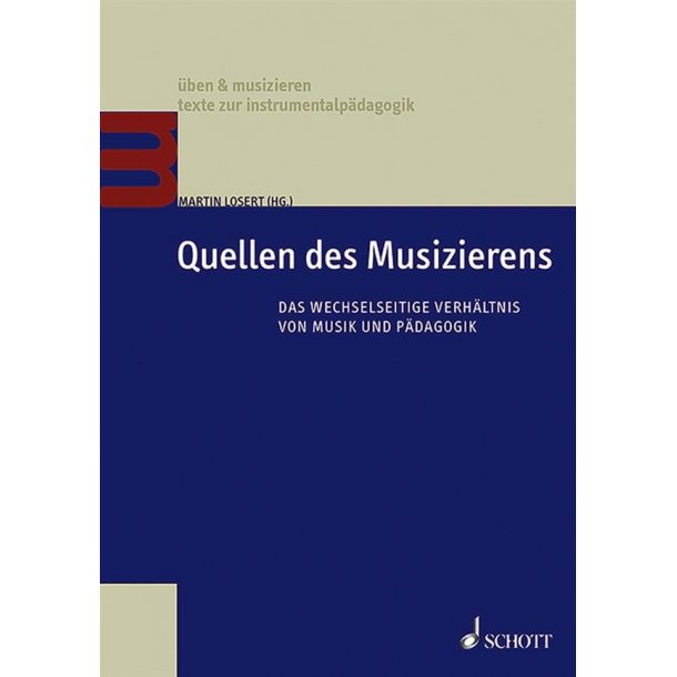 Quellen des Musizierens : Das wechselseitige Verh&auml;ltnis von Musik und P&auml;dagogik