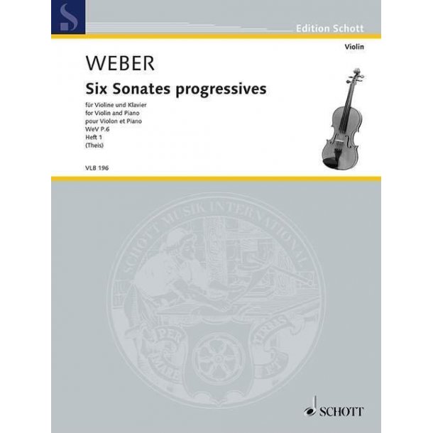 Six Sonates progressives WeV P.6 Heft 1 : for Violin and Piano