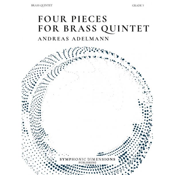 Four Pieces for Brass Quintet : 4 Original Pieces for Brass Quintet