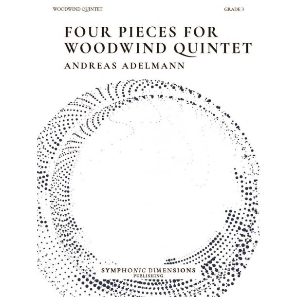 Four Pieces for Woodwind Quintet : 4 Original Pieces for Woodwind Quintet
