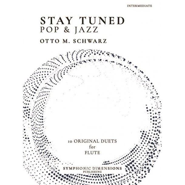 Stay Tuned - Pop &amp; Jazz : 10 Original Duets for Flute