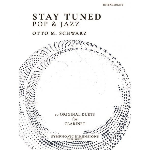 Stay Tuned - Pop &amp; Jazz : 10 Original Duets for Clarinet