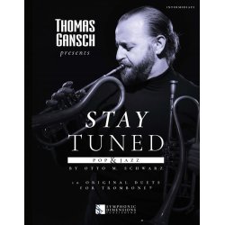 Thomas Gansch presents Stay Tuned - Pop &amp; Jazz : 10 Original Duets for Trombone B.C.