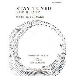 Stay Tuned - Pop &amp; Jazz : 10 Original Duets for C Flute &amp; Bb Clarinet