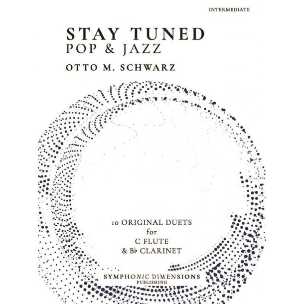 Stay Tuned - Pop &amp; Jazz : 10 Original Duets for C Flute &amp; Bb Clarinet