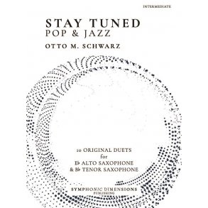 Stay Tuned - Pop & Jazz : 10 Original Duets for Eb Alto Saxophone & Bb Tenor Saxophone
