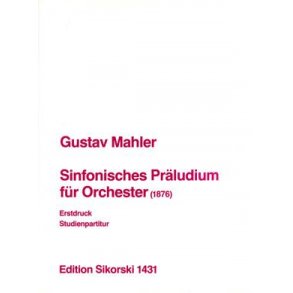 Gustav Mahler: Sinfonisches Praludium Fur Orchester- Score