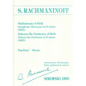 Sergej Rachmaninoff: Sinfoniesatz (1891) / Scherzo Für Orchester (1887)