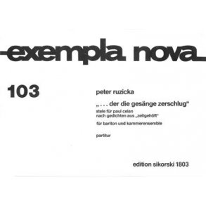 Peter Ruzicka: ...Der Die Gesnge Zerschlug