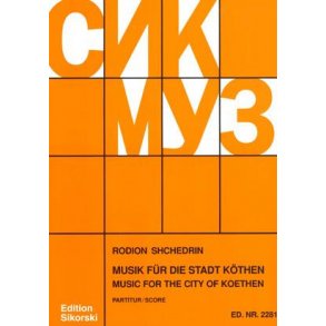Shchedrin,Rodion: Musik Fur Die Stadt Kothen - Score