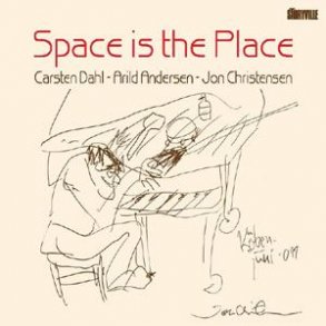 Carsten Dahl/Arild Andersen/Jon Christensen: Space Is The Place