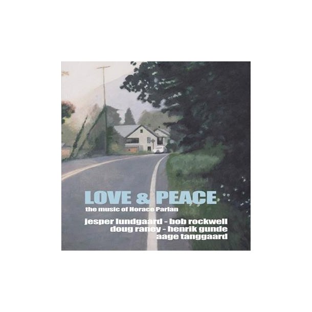 Love &amp; Peace: The Music of Horace Parlan - Jesper Lundgaard