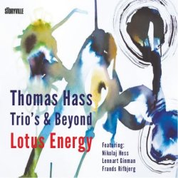 Thomas Hass: Lotus Energy - Trio's And Beyond