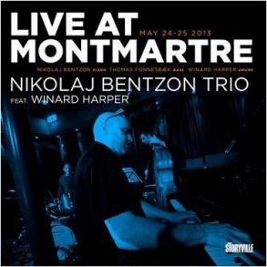Live At Montmartre: Nikolaj Bentzon Trio Feat. Winard Harper