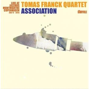 Tomas Franck Quartet: Association - Live At Montmartre