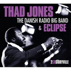 Thad Jones: The Danish Radio Big Band &amp; Eclipse