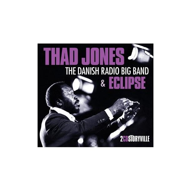Thad Jones: The Danish Radio Big Band &amp; Eclipse