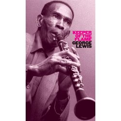 George Lewis: Keeper Of The Flame (8CD Box + 28 Page Booklet)
