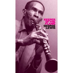 George Lewis: Keeper Of The Flame (8CD Box + 28 Page Booklet)