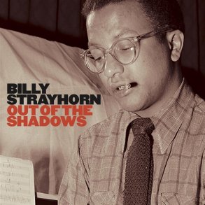 Billy Strayhorn: Out Of The Shadows