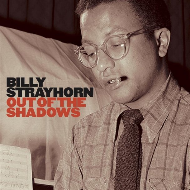 Billy Strayhorn: Out Of The Shadows