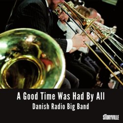 The Danish Radio Big Band: A Good Time Was Had By All (6 CD-Box Set)