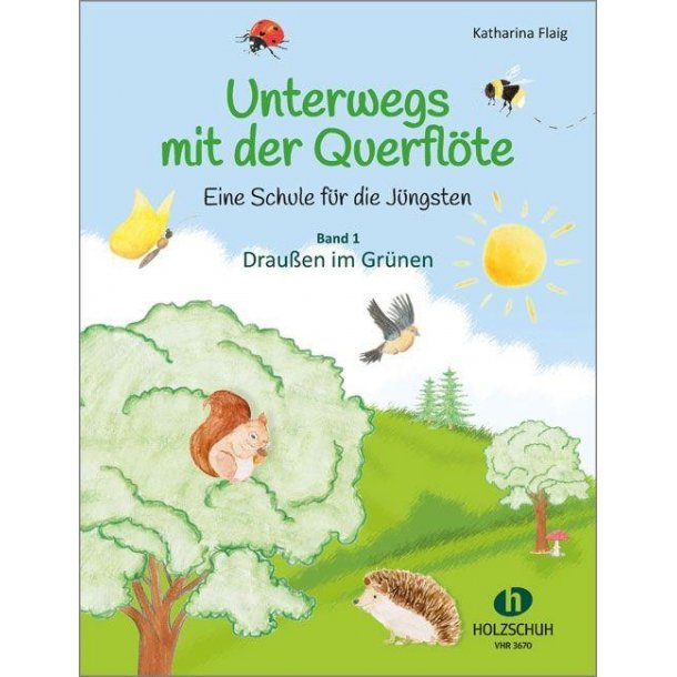 Unterwegs mit der Querfl&ouml;te 1 : Eine Schule f&uuml;r die J&uuml;ngsten - Band 1: Drau&szlig;en im Gr&uuml;nen