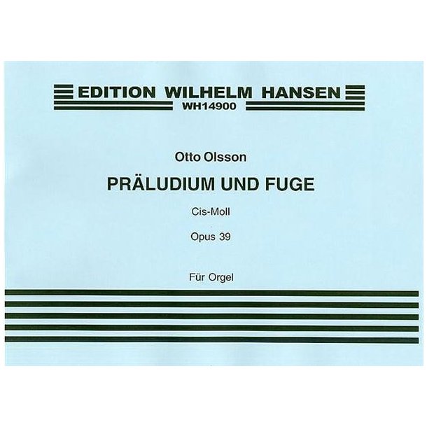 Otto Olsson: Prelude And Fugue In C Sharp Minor Op.39