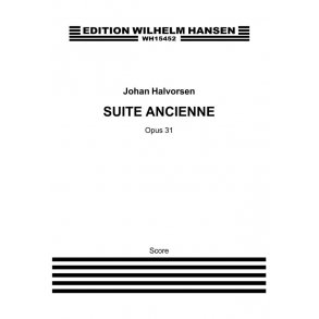 Johan Halvorsen: Suite Ancienne Op.31