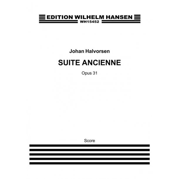 Johan Halvorsen: Suite Ancienne Op.31