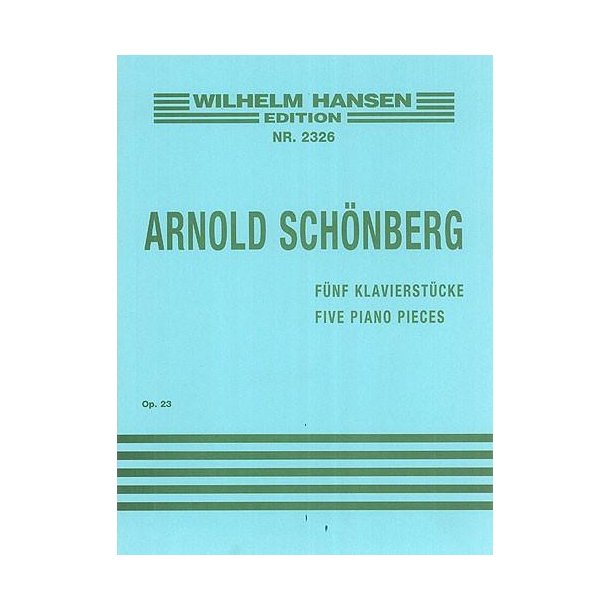 Arnold Schonberg: Five Piano Pieces Op.23