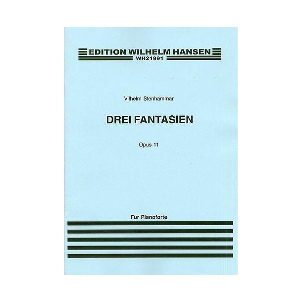 Wilhelm Stenhammer: Drei Fantasien For Piano Op.11