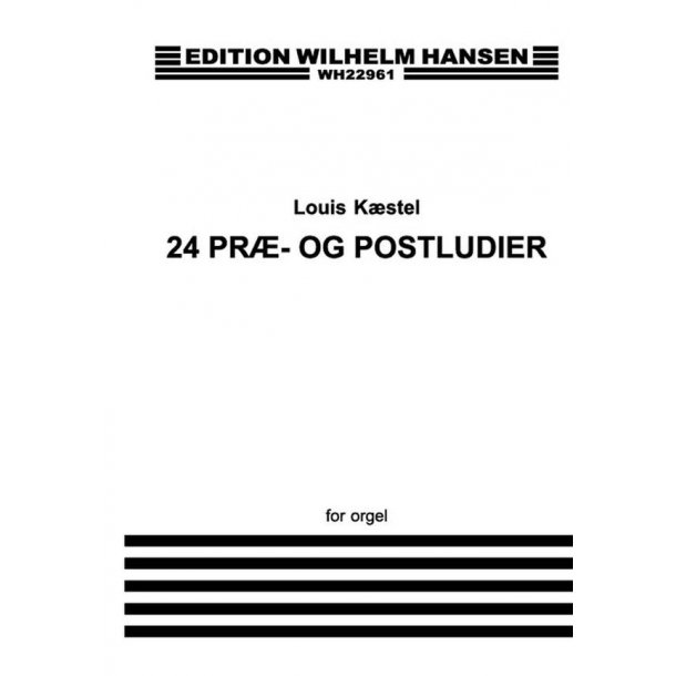 Louis K&aelig;stel 24 Pr&aelig;- Og Postludier Org