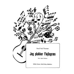 Knus Vad Thomsen: Jeg Plukker Flojlsgraes