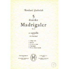 Bernhard Lewkovitch: Five Danish Madrigals Op.12