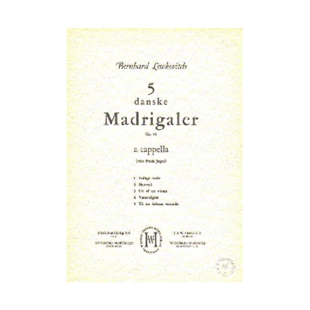 Bernhard Lewkovitch: Five Danish Madrigals Op.12