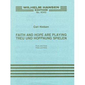 Carl Nielsen: Faith And Hope Are Playing